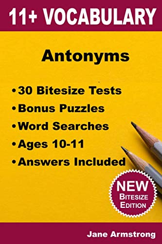 Beispielbild fr 11+ Vocabulary - Antonyms : Bitesize Edition zum Verkauf von WorldofBooks