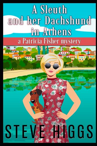 Stock image for A Sleuth and her Dachshund in Athens: Patricia Fisher Mysteries (Patricia Fisher Cruise Ship Mysteries) for sale by HPB Inc.