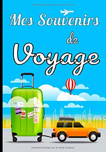 Stock image for Mes souvenirs de voyage: Noter, dessiner, prparer et raconter les souvenirs de voyage. Les trajets en voiture, en train, en bateau, en bus. 100 pages 15,24 X 22,8 cm for sale by Revaluation Books