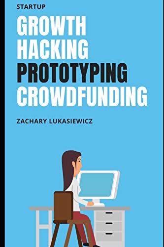 Imagen de archivo de Startup: Growth Hacking, Prototyping, Crowdfunding a la venta por THE SAINT BOOKSTORE