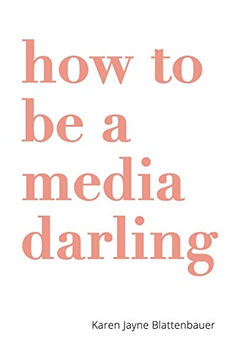 Stock image for How to Be a Media Darling for sale by WorldofBooks