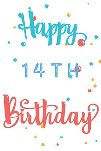 Beispielbild fr Happy 14th Birthday: 14th Birthday Gift / Journal / Notebook / Diary / Unique Greeting & Birthday Card Alternative zum Verkauf von Revaluation Books