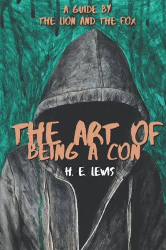 Stock image for The Art of Being a Con: A Guide by the Lion and the Fox for sale by HPB-Ruby