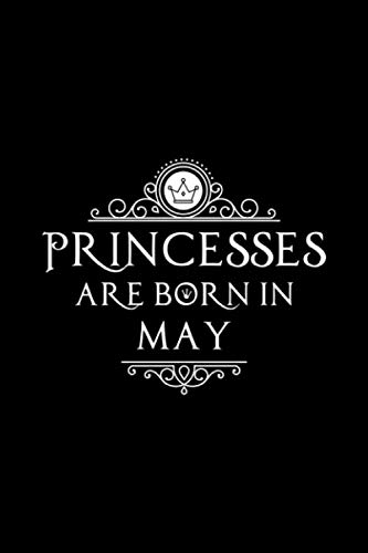 Imagen de archivo de Princesses Are Born In May: Notebook Gift for Women, Unique Journal to Write In a la venta por Revaluation Books