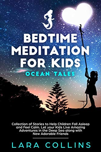 Imagen de archivo de Bedtime Meditation for Kids: Ocean Tales. Collection of Stories to Help Children Fall Asleep and Feel Calm. Let Your Kids Live Amazing Adventures in the Deep Sea, Along With New Adorable Friends a la venta por Lucky's Textbooks