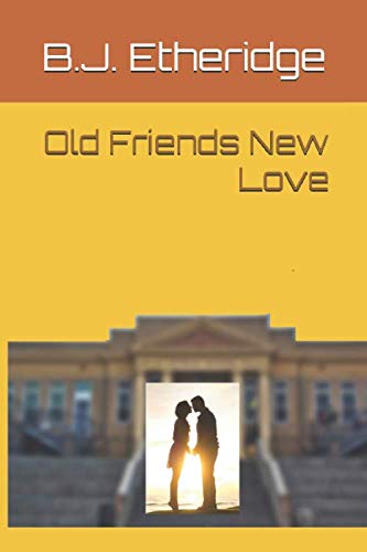 Stock image for Old Friends New Love (An Over Fifties Love Story) for sale by Revaluation Books
