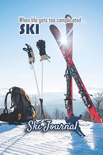 Imagen de archivo de Ski Journal: Ski lined notebook | gifts for a skiier | skiing books for kids, men or woman who loves ski| composition notebook |111 pages 6"x9" | . quote "when life gets too complicated.Ski" a la venta por Revaluation Books