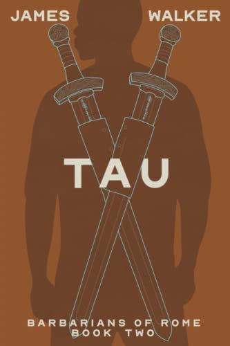 Stock image for Tau: Barbarians of Rome Book Two for sale by GreatBookPrices