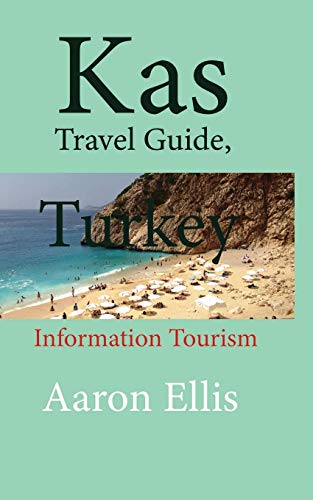 Beispielbild fr Kas Travel Guide, Turkey: Information Tourism zum Verkauf von Lucky's Textbooks