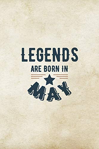 Imagen de archivo de Legends Are Born In May: Birthday Gift for Men, Unique Present For Father Or Husband a la venta por Lucky's Textbooks