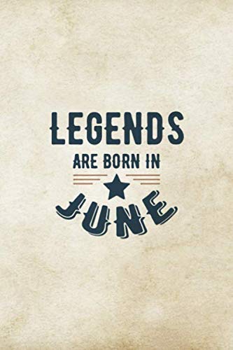 Imagen de archivo de Legends Are Born In June: Birthday Gift for Men, Unique Present For Father Or Husband a la venta por Revaluation Books