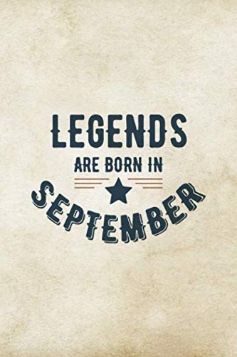 Imagen de archivo de Legends Are Born In September: Birthday Gift for Men, Unique Present For Father Or Husband a la venta por Revaluation Books