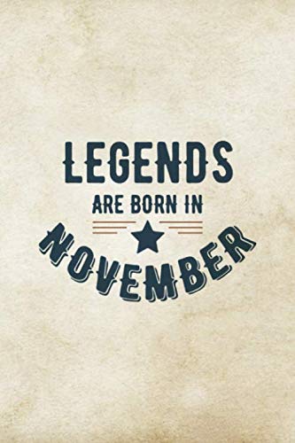 Imagen de archivo de Legends Are Born In November: Birthday Gift for Men, Unique Present For Father Or Husband a la venta por Revaluation Books