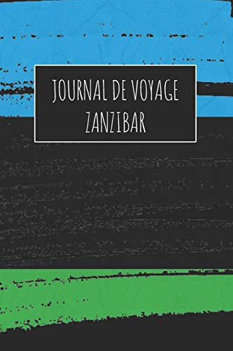 Stock image for Journal de Voyage Zanzibar: 6x9 Carnet de voyage I Journal de voyage avec instructions, Checklists et Bucketlists, cadeau parfait pour votre sjour  Zanzibar et pour chaque voyageur. for sale by Revaluation Books