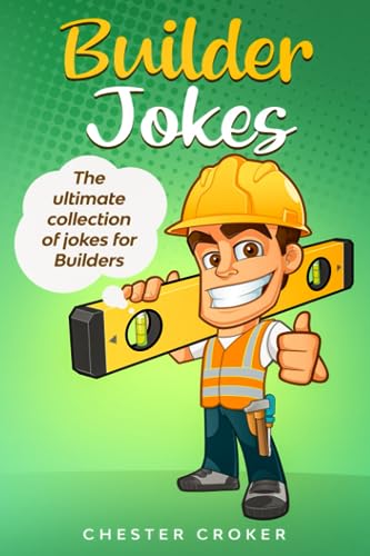 Stock image for Builder Jokes: Huge Collection of Funny Jokes For Builders for sale by WorldofBooks