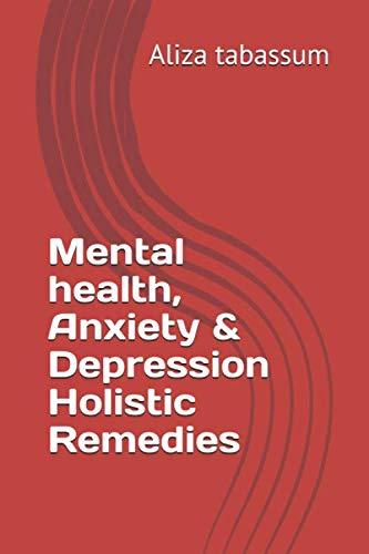 Stock image for Mental health, Anxiety & Depression Holistic Remedies for sale by Revaluation Books