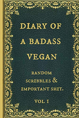 Stock image for Diary of a Badass Vegan: Funny Novelty Gag Gift Notebook, Journal. Ideal For Secret Santa,Christmas & Birthdays. Blank, lined paper. for sale by ThriftBooks-Dallas