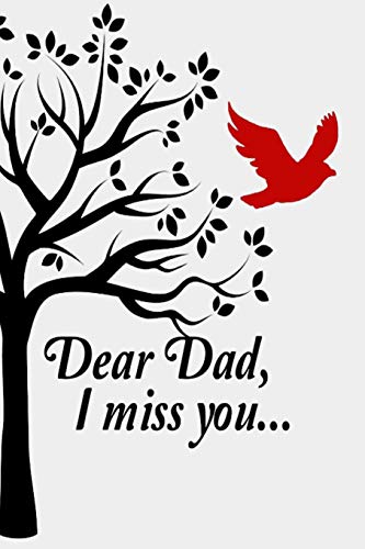 Stock image for Dear Dad, I miss you.: Dear Dad I miss you cardinal memory journal - Letters to my Dad - This journal is filled with space to write letters t for sale by ThriftBooks-Dallas