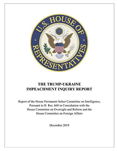 9781671205383: The Trump-Ukraine Impeachment Inquiry Report: Report of the House Permanent Select Committee on Intelligence, Pursuant to H. Res. 660 in Consultation ... and the House Committee on Foreign Affairs