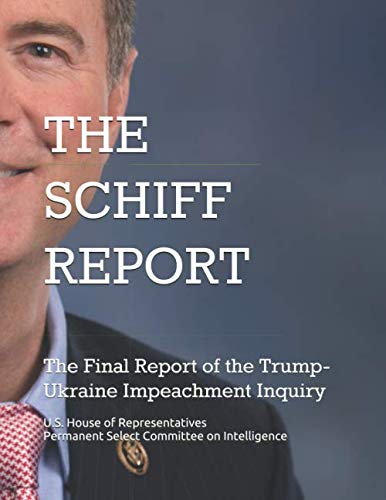 Beispielbild fr The Schiff Report: The Final Report of the Trump-Ukraine Impeachment Inquiry zum Verkauf von Revaluation Books