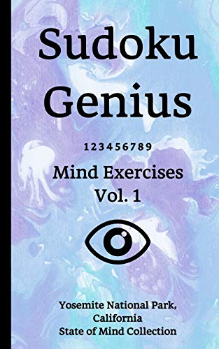 9781671292017: Sudoku Genius Mind Exercises Volume 1: Yosemite National Park, California State of Mind Collection