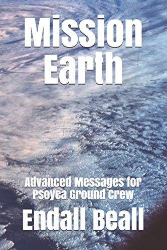 Stock image for Mission Earth: Advanced Messages for Psoyca Ground Crew (Beyond Second Cognition) for sale by Lucky's Textbooks