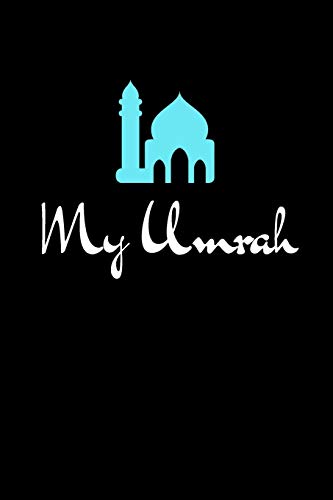 Beispielbild fr my Umrah: Travel journal and planner for your trip to mecca - My Umrah journey - Daily Agenda - Guide - Prayer - Gifts for Muslim zum Verkauf von SecondSale