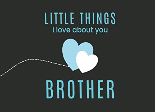 Beispielbild fr Little Things I Love About You Brother: Fill in the Blank Little Journal Gift Book for an Amazing Brother | Big Heart Little Heart zum Verkauf von Revaluation Books