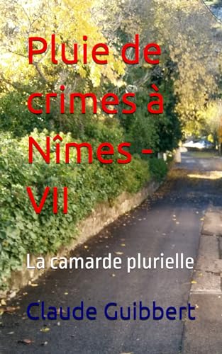 Stock image for Pluie de crimes  Nmes - VII: La camarde plurielle (French Edition) for sale by Ergodebooks
