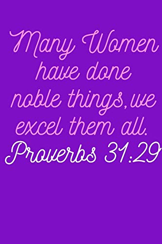 Imagen de archivo de Many Women Have Done Noble Things But We Excel Them All Proverbs 31: 29: Prayer, Praise, and Gratitude Blank lined Biblical Journal a la venta por ThriftBooks-Atlanta