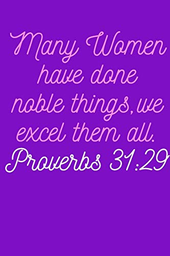 Stock image for Many Women Have Done Noble Things But We Excel Them All Proverbs 31: 29: Prayer, Praise, and Gratitude Blank lined Biblical Journal for sale by ThriftBooks-Atlanta