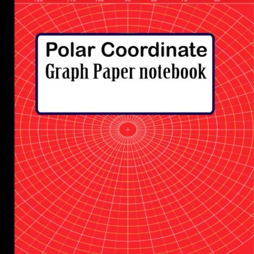 9781671501836: Polar Coordinate Graph Paper notebook: Polar Sketchbook, 8.5" x 8.5", 120 pages white paper Polar Graph Paper Notebook