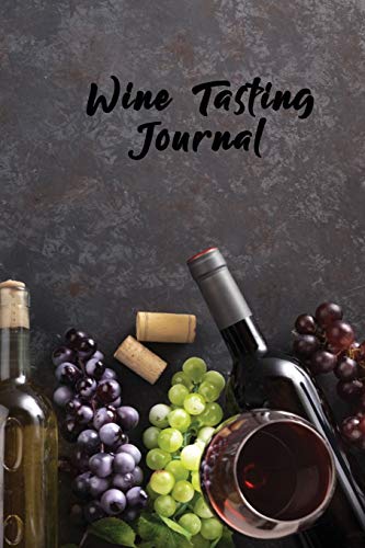 Stock image for Wine Tasting Journal: A Notebook and Diary for Wine Lovers, Wine Journal, Wine Log Book, Wine Diary, Wine Notebook - 120 Pages - 6? x 9? for sale by Greener Books
