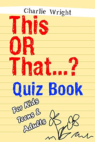 Beispielbild fr This OR That.? Quiz Book For Kids, Teens & Adults: (Best Gift For Girls and Boys, Stocking Stuffers for Kids) (Would You Rather Game Book) zum Verkauf von SecondSale