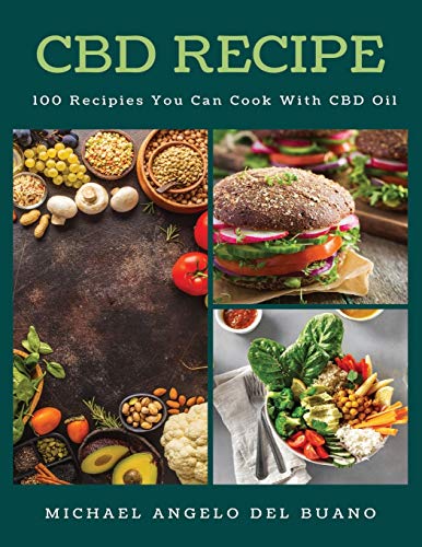 Imagen de archivo de CBD Recipe: 100 Recipies You Can Cook With CBD Oil a la venta por GreatBookPrices