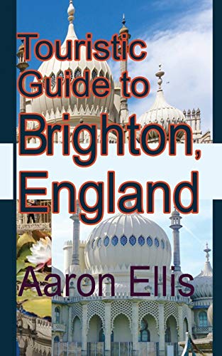 Beispielbild fr Touristic Guide to Brighton, England: Tourism zum Verkauf von Lucky's Textbooks