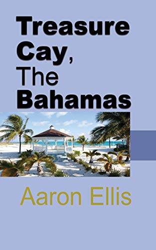 Beispielbild fr Treasure Cay, The Bahamas: Travel and Tourism zum Verkauf von Lucky's Textbooks