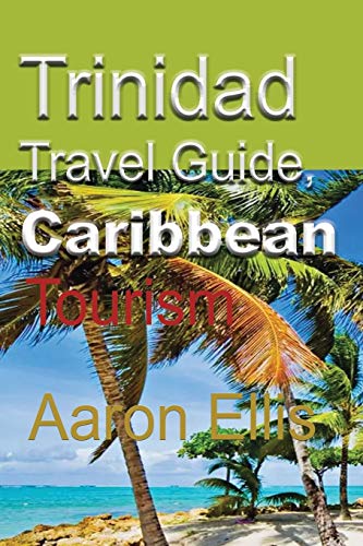 Beispielbild fr Trinidad Travel Guide, Caribbean: Tourism zum Verkauf von Lucky's Textbooks