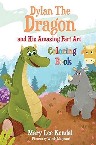 Imagen de archivo de Dylan The Dragon: and His Amazing Fart Art Coloring Book a la venta por Lucky's Textbooks