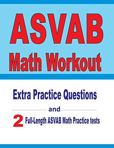 9781671604674: ASVAB Math Workout: Extra Practice Questions and Two Full-Length Practice ASVAB Math Tests