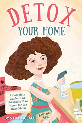 Stock image for Detox Your Home: A simple guide to remove the toxins from home. Cleaning, laundry, bath, body, beauty and food products. Includes shopping lists, 80+ . all the tools you need! (Detox Your Life) for sale by GoldenWavesOfBooks