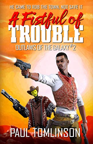 Imagen de archivo de A Fistful of Trouble: 2 (Outlaws of the Galaxy) a la venta por Chiron Media