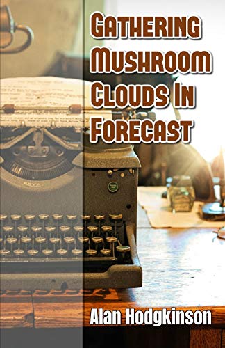 Stock image for Gathering Mushroom Clouds In Forecast: A Memoir for sale by Lucky's Textbooks