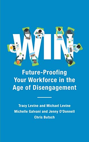 Stock image for WIN: Future-Proofing Your Workforce in the Age of Disengagement for sale by ThriftBooks-Dallas