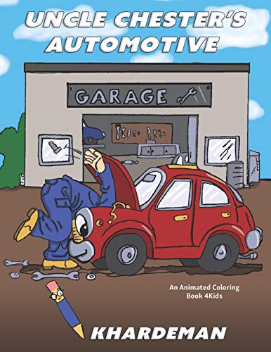 9781671690332: Uncle Chester’s Automotive Garage an animated coloring book 4kids