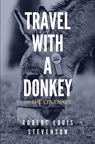 Imagen de archivo de Travel With A Donkey In The Cevennes: By Robert Louis Stevenson a la venta por MusicMagpie