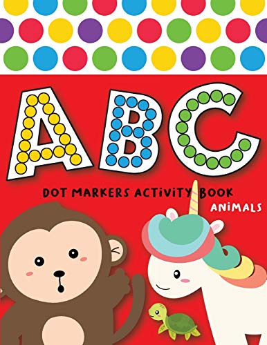 9781671780958: Dot Markers Activity Book ABC Animals: Easy Guided BIG DOTS | Do a dot page a day | Giant, Large, Jumbo and Cute USA Art Paint Daubers Kids Activity ... Preschool, Kindergarten, Girls, Boys: 14