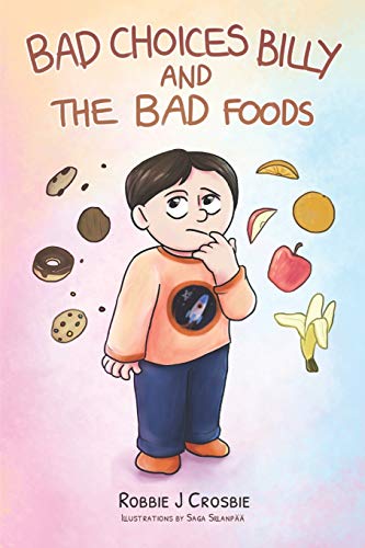 Stock image for Bad Choices Billy and the Bad Foods for sale by Lucky's Textbooks