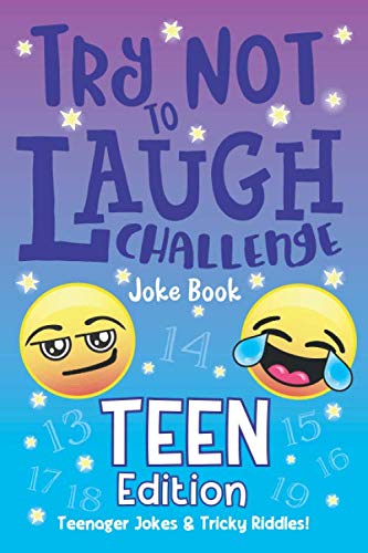 Stock image for The Try Not to Laugh Challenge Joke Book Teen Edition, Teenager Jokes & Tricky Riddles: Hilarious Interactive Game for Teen Boys & Girls, Ages 13, 14, . Jokes, Riddles, & Brain Teasers for Teens for sale by AwesomeBooks