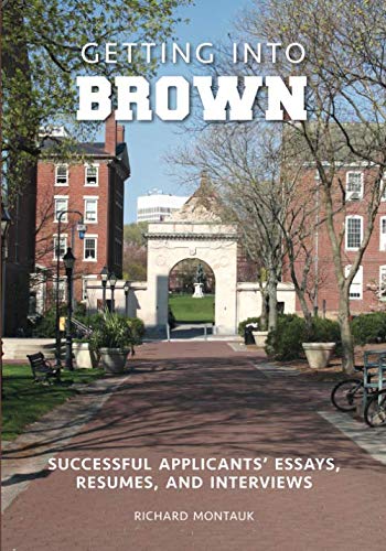 9781672012058: Getting Into Brown: Successful Applicants’ Essays, Resumes, and Interviews